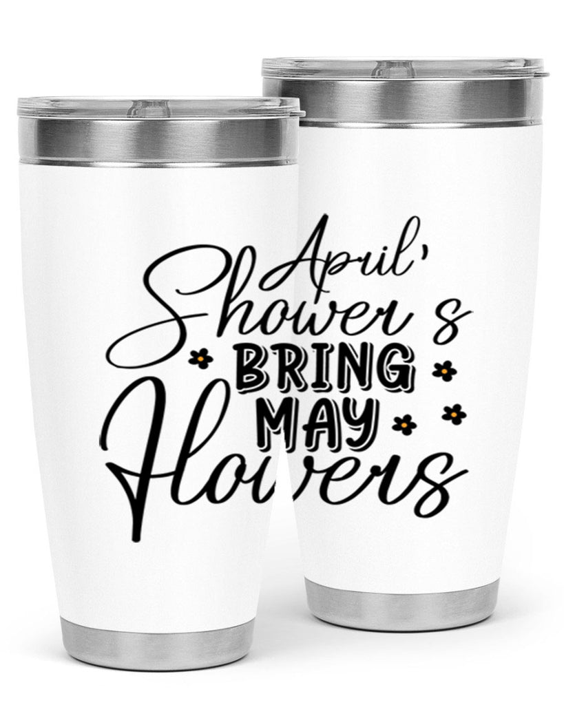 April showers bring may flowers 23#- spring- Tumbler