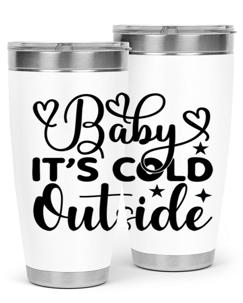 Baby its cold outside 20#- winter- Tumbler
