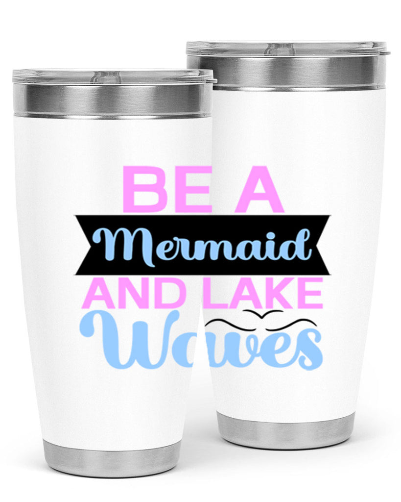 Be A Mermaid And Lake Waves 42#- mermaid- Tumbler