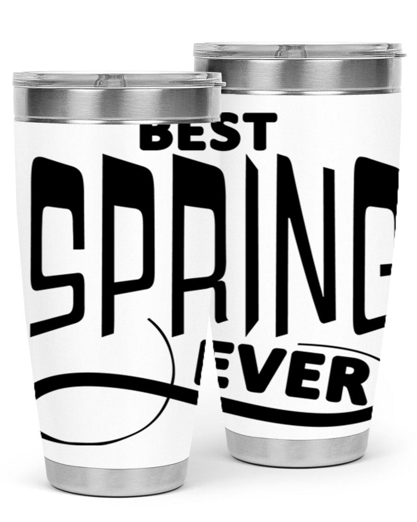 Best Spring Ever35#- spring- Tumbler