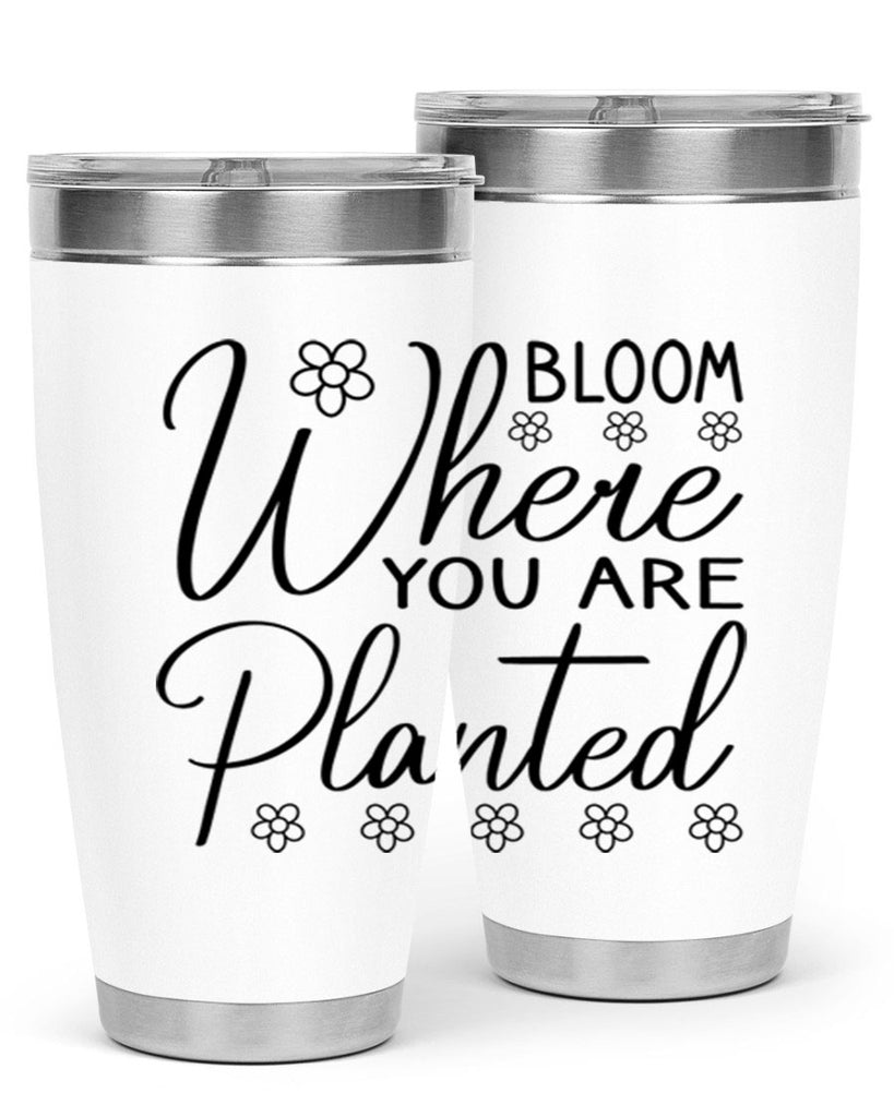 Bloom where you are planted 86#- spring- Tumbler