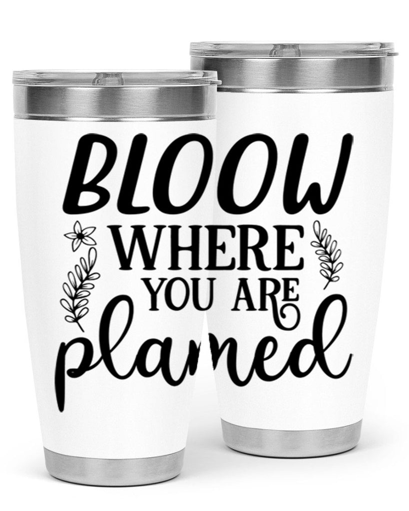 Bloom where you are planted 88#- spring- Tumbler