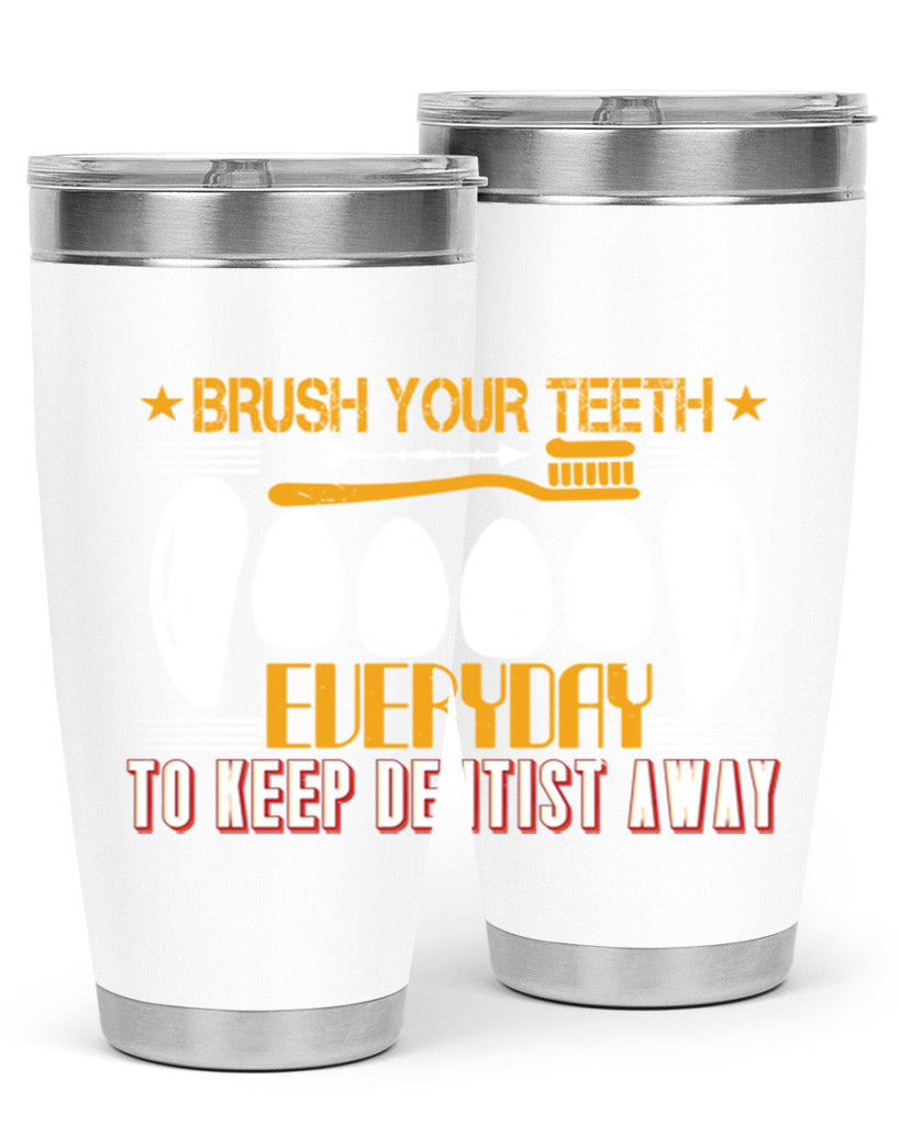 Brush your teeth everyday Style 1#- dentist- tumbler