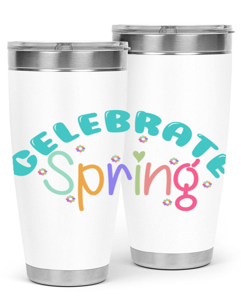Celebrate Spring103#- spring- Tumbler