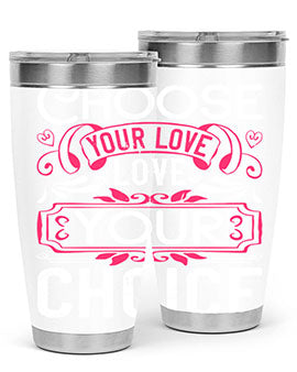 Choose your love Love your choice Style 4#- dog- Tumbler