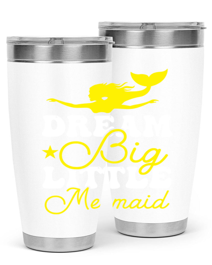 Dream Big Little Mermaid 116#- mermaid- Tumbler