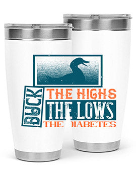 Duck The Highs Duck The Lows Duck The Diabetes Style 40#- diabetes- Tumbler