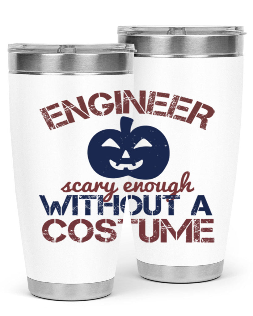 ENGINEER SCARY ENOUGH WITHOUT A COUSTUME Style 62#- engineer- tumbler