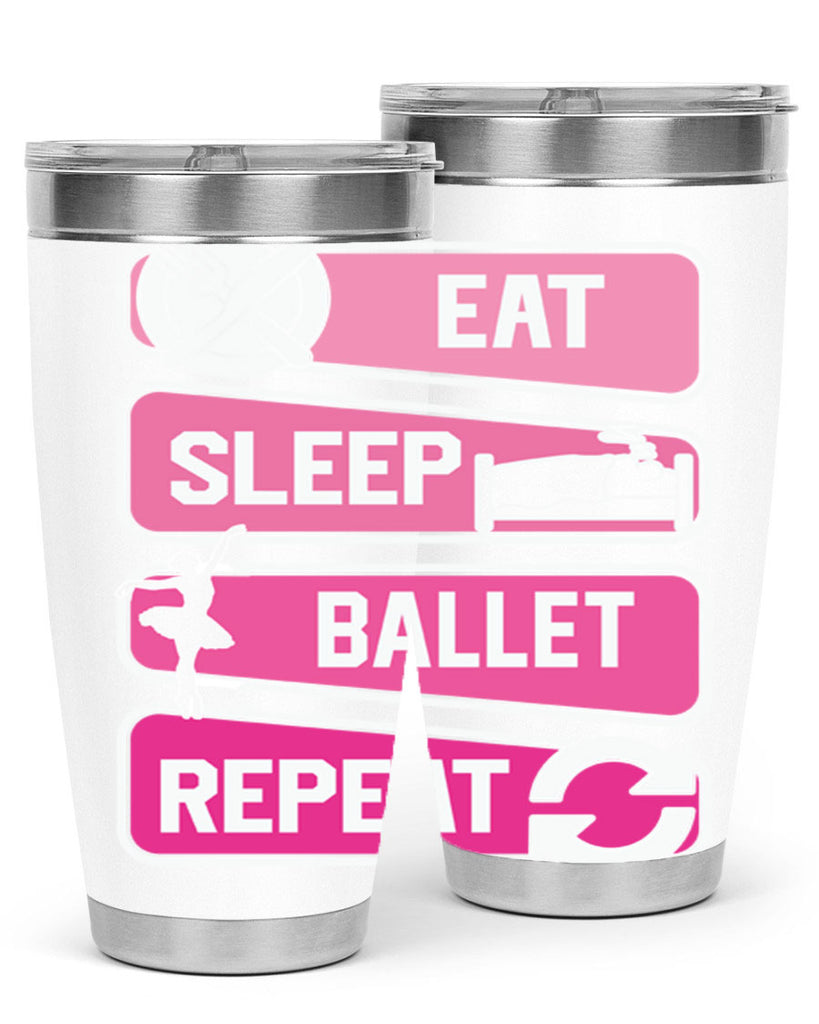 Eat Sleep Ballet Repeat Ballerino Ballet 38#- ballet- Tumbler