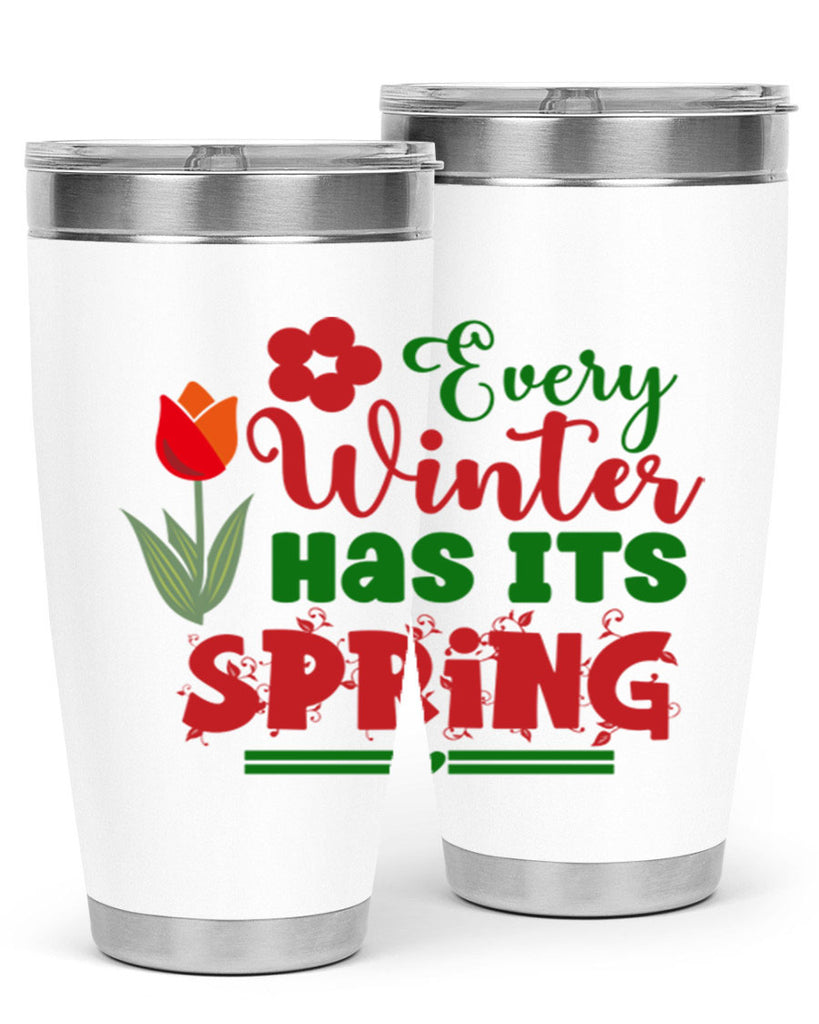 Every Winter Has Its Spring 136#- spring- Tumbler