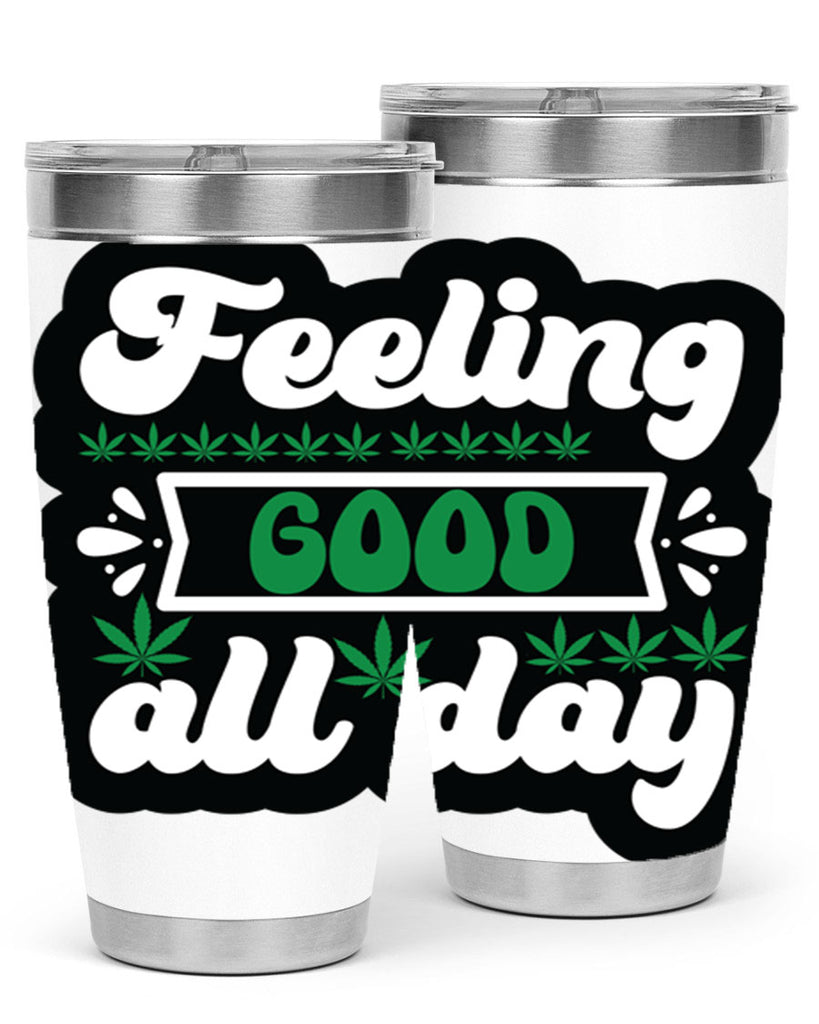 Feeling good all day 82#- marijuana- Tumbler