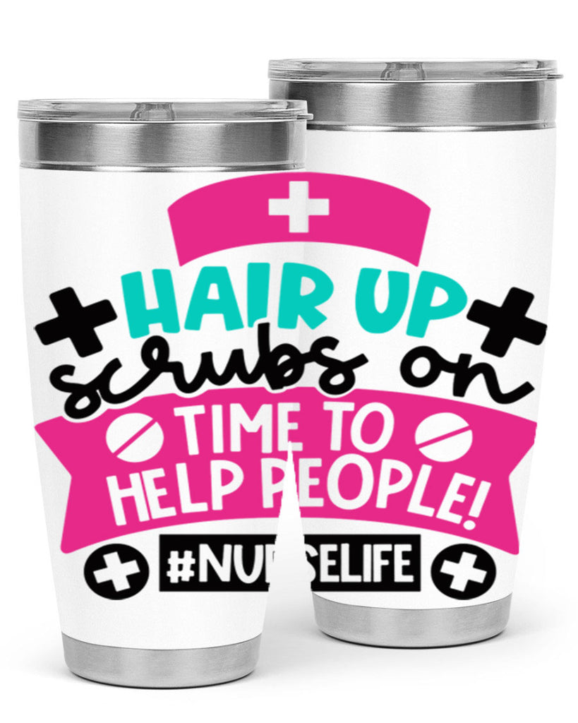 Hair Up Scrubs On Time To Help People Nurselife Style Style 180#- nurse- tumbler