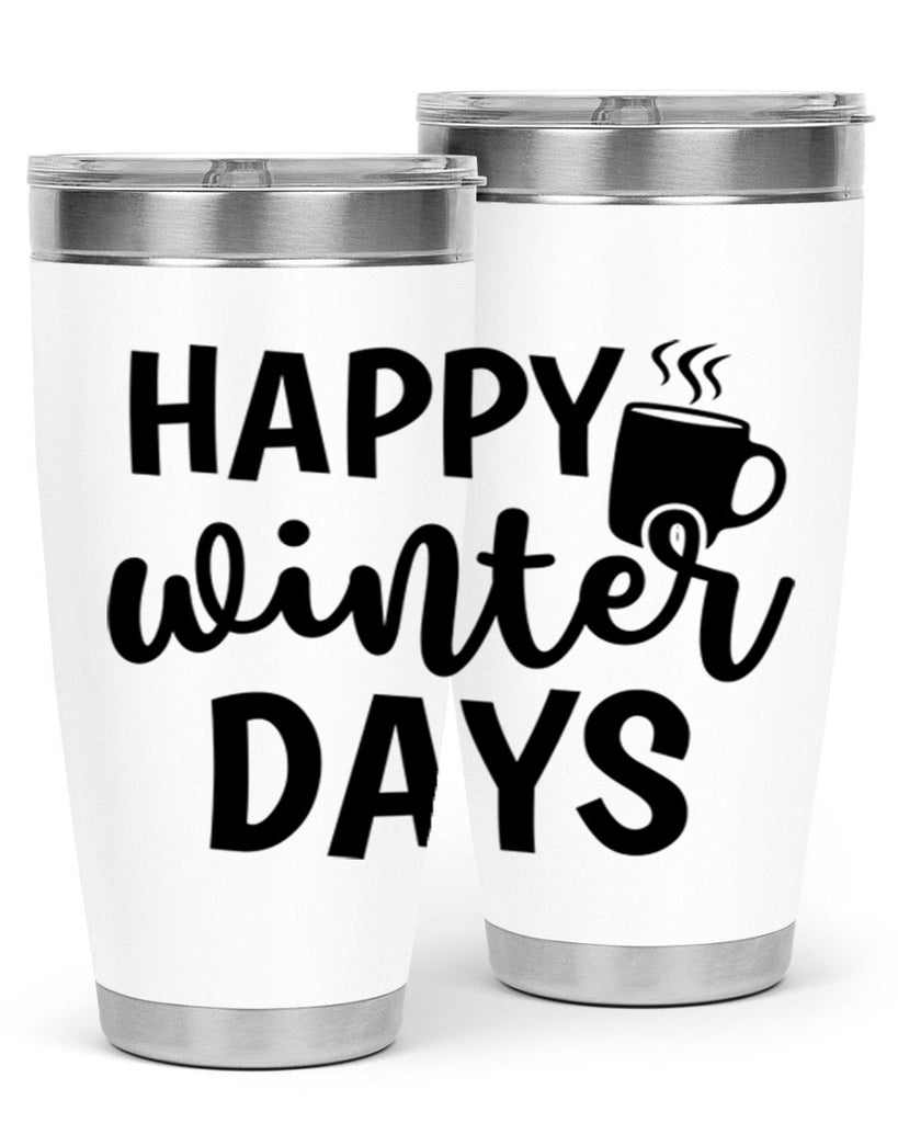 Happy Winter Days 119#- winter- Tumbler