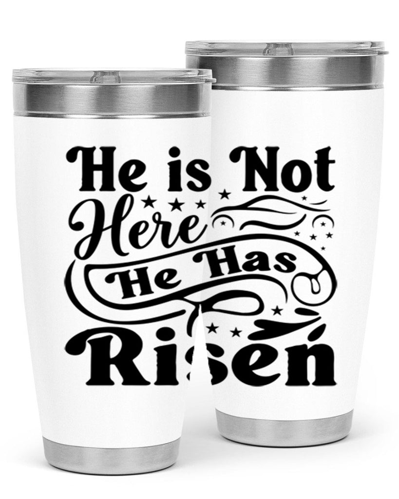 He Is Not Here He Has Risen 180#- spring- Tumbler