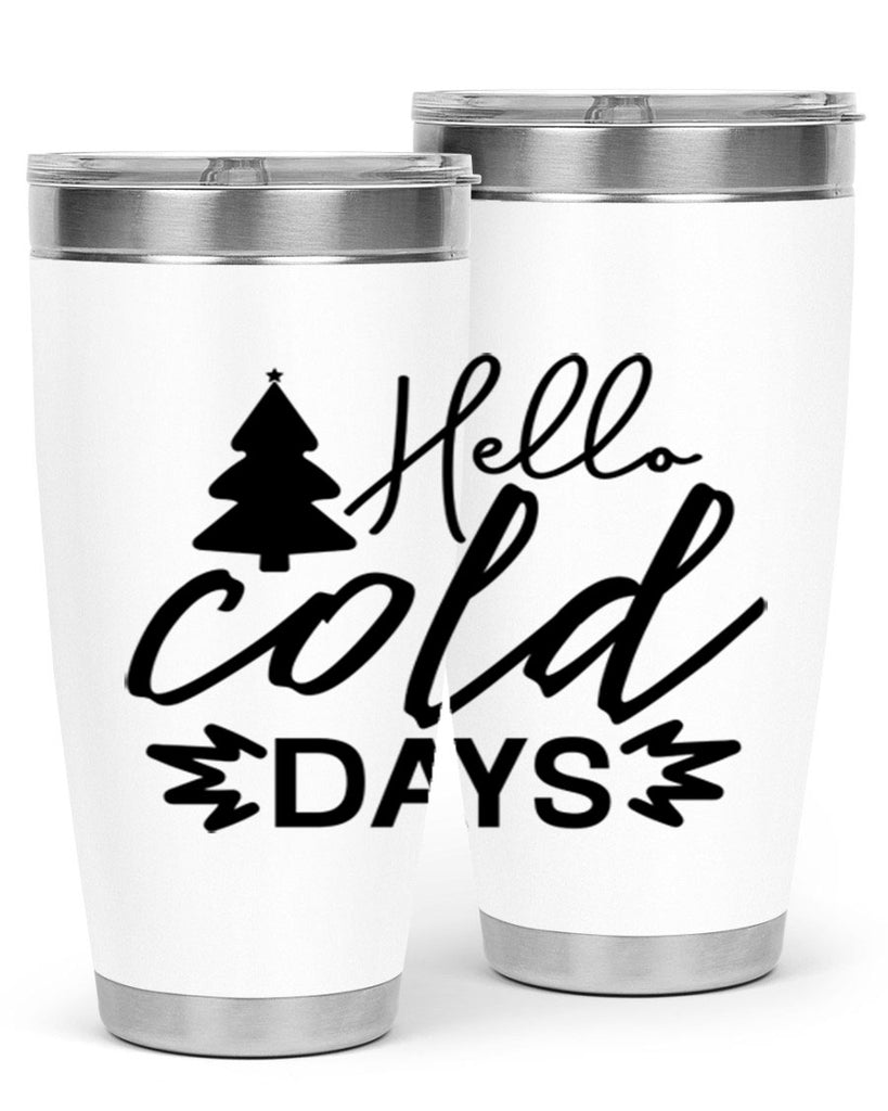 Hello Cold Days 146#- winter- Tumbler