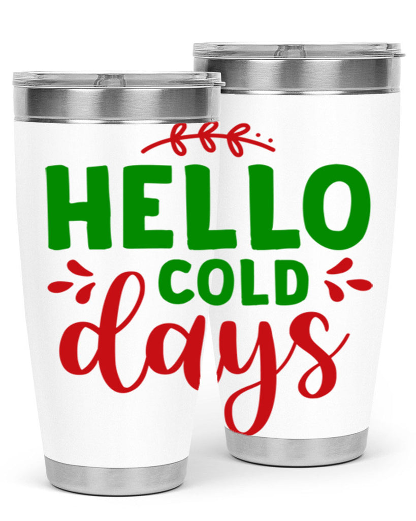 Hello Cold Days 151#- winter- Tumbler