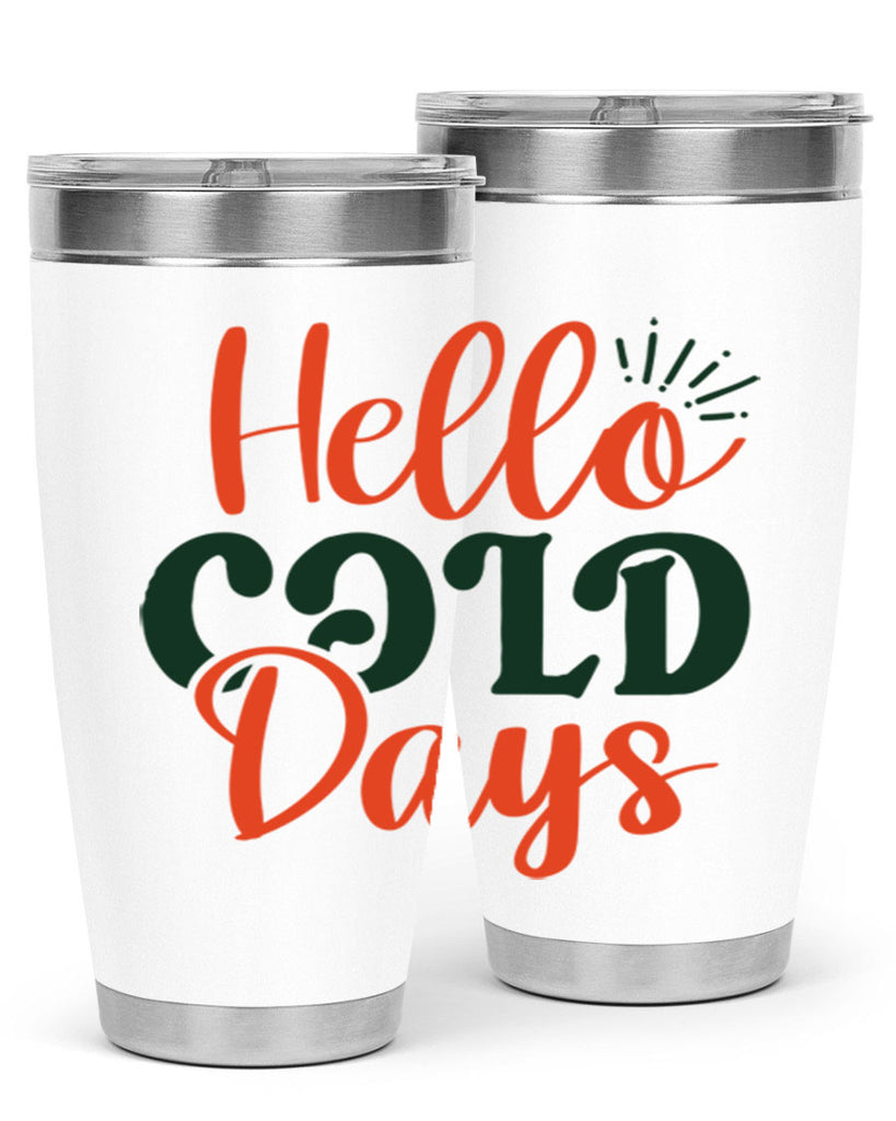 Hello Cold Days 154#- winter- Tumbler