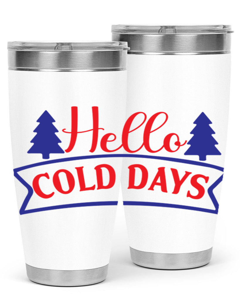 Hello Cold Days 172#- winter- Tumbler