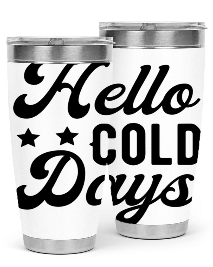 Hello Cold Days 174#- winter- Tumbler