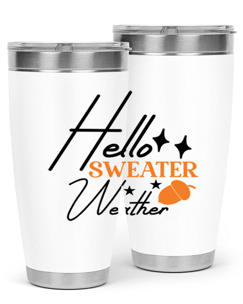 Hello Sweater Weather 296#- fall- Tumbler
