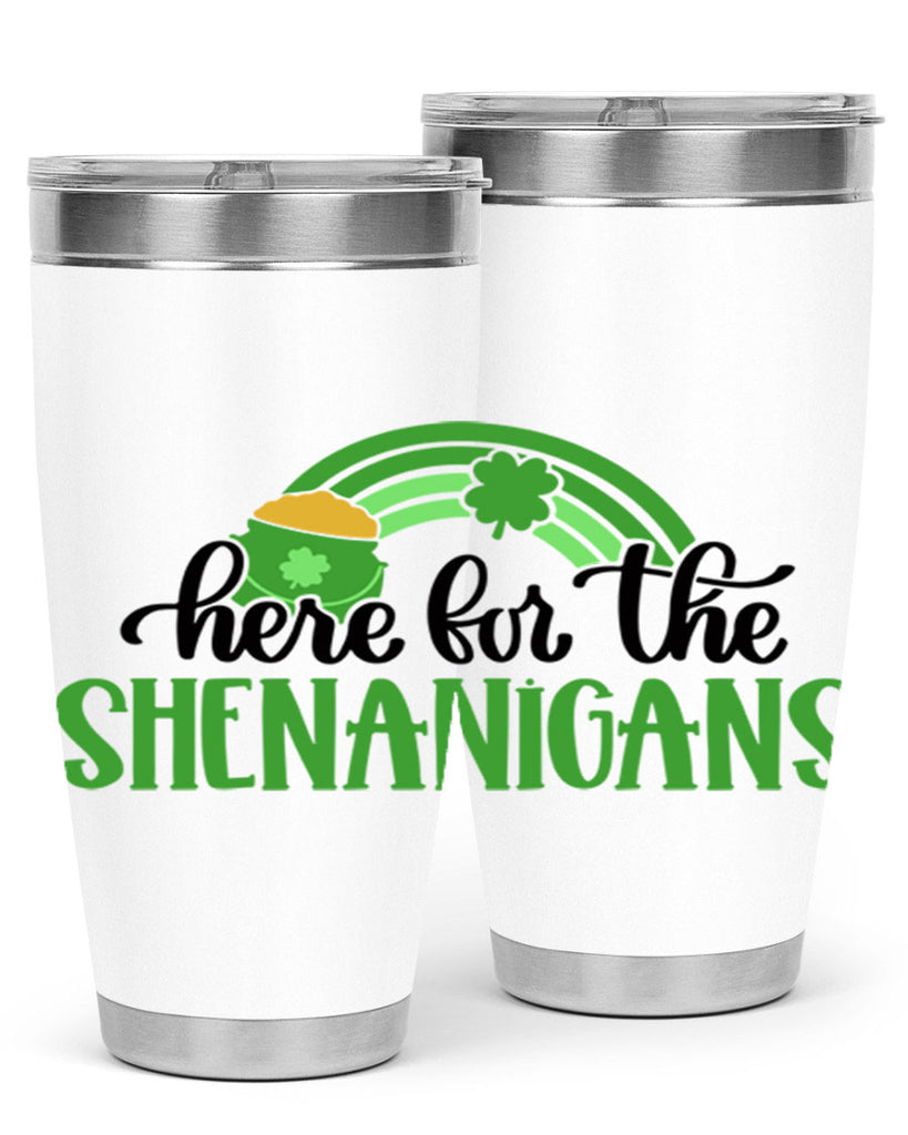 Here For The Shenanigans Style 87#- St Patricks Day- Tumbler