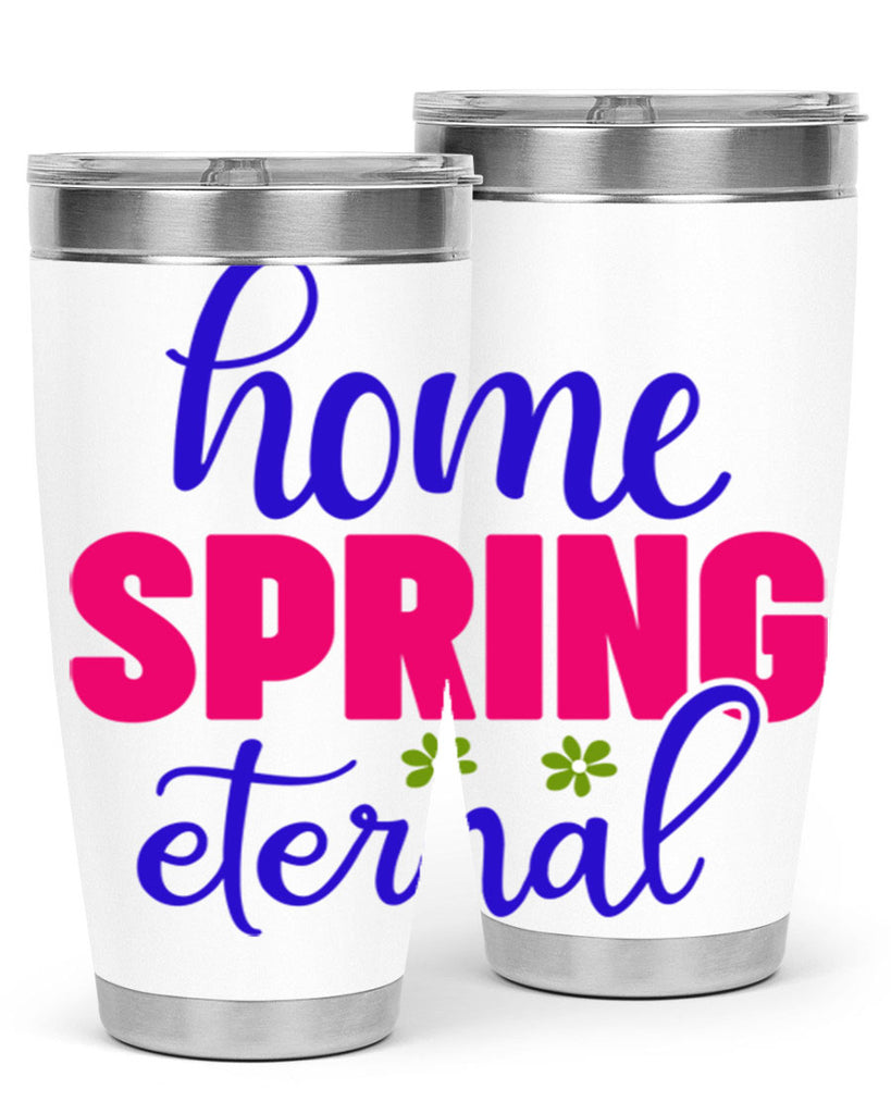 Home Spring Eternal 240#- spring- Tumbler
