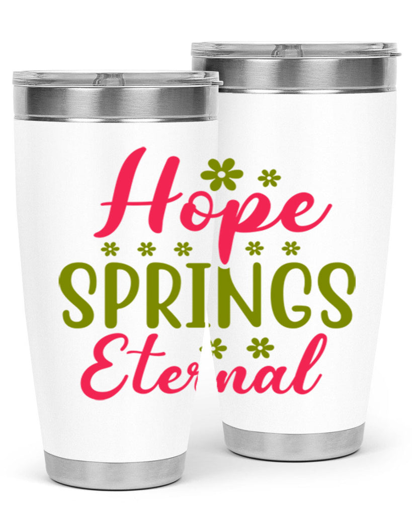 Hope Springs Eternal 257#- spring- Tumbler