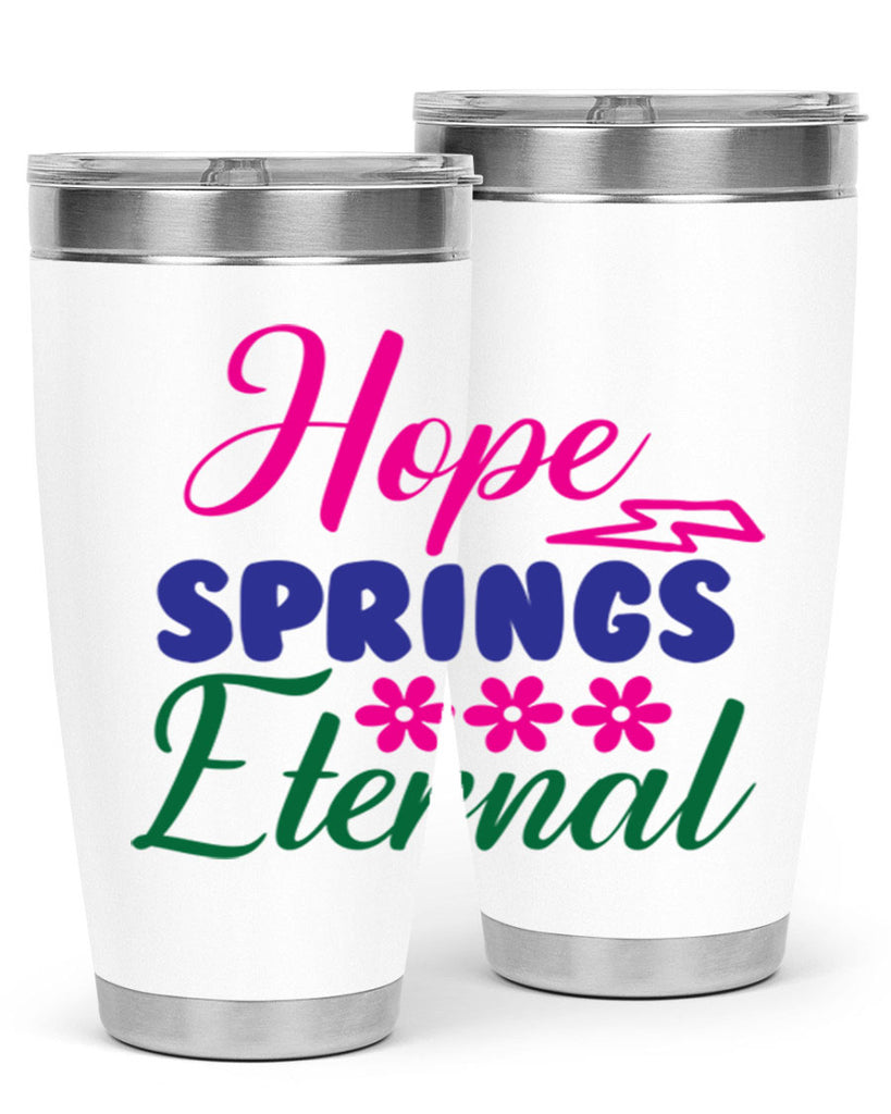Hope Springs Eternal 259#- spring- Tumbler