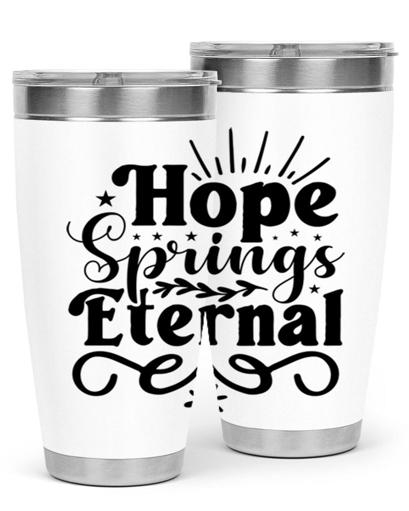 Hope Springs Eternal 260#- spring- Tumbler