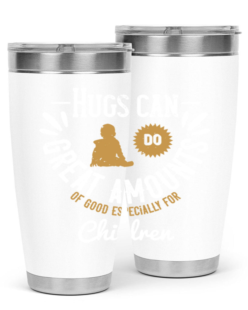 Hugs can do great amounts of good especially for children Style 37#- baby- Tumbler