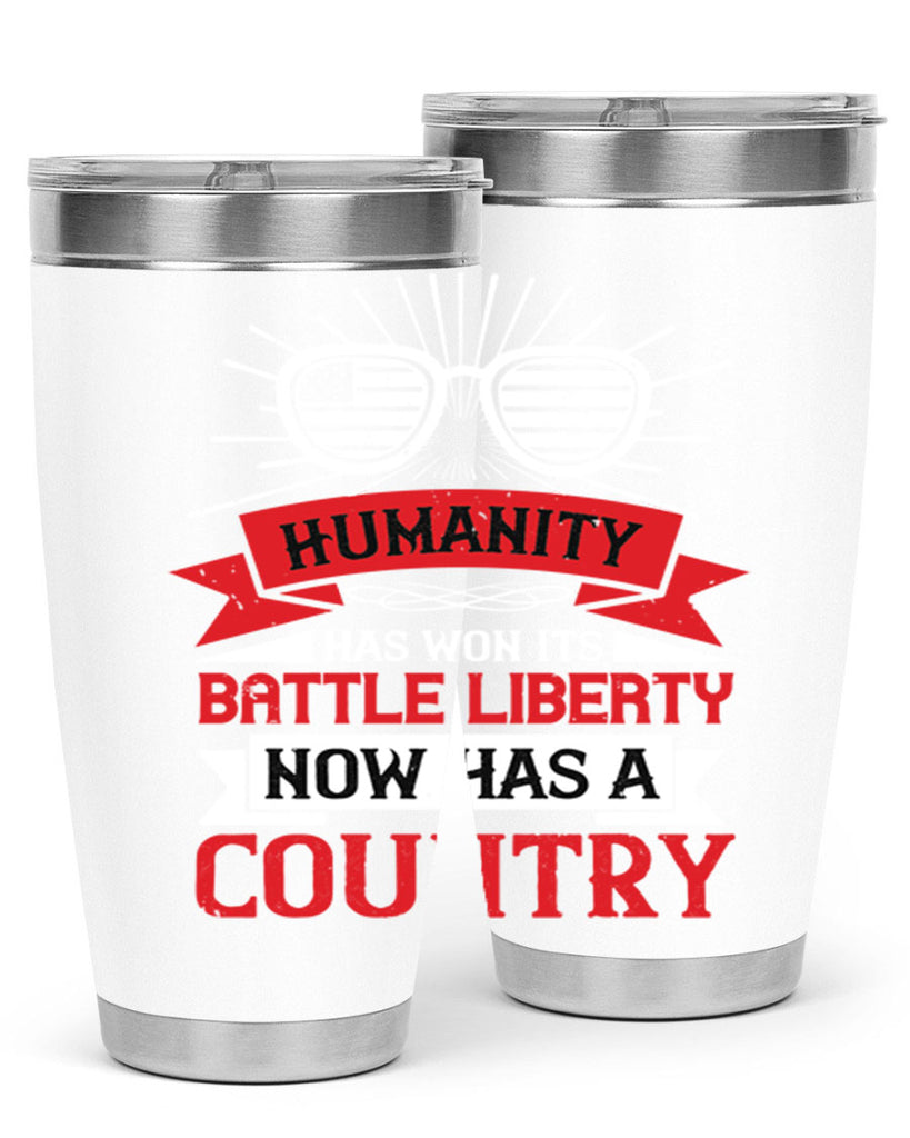 Humanity has won its battle Liberty now has a country Style 112#- Fourt Of July- Tumbler