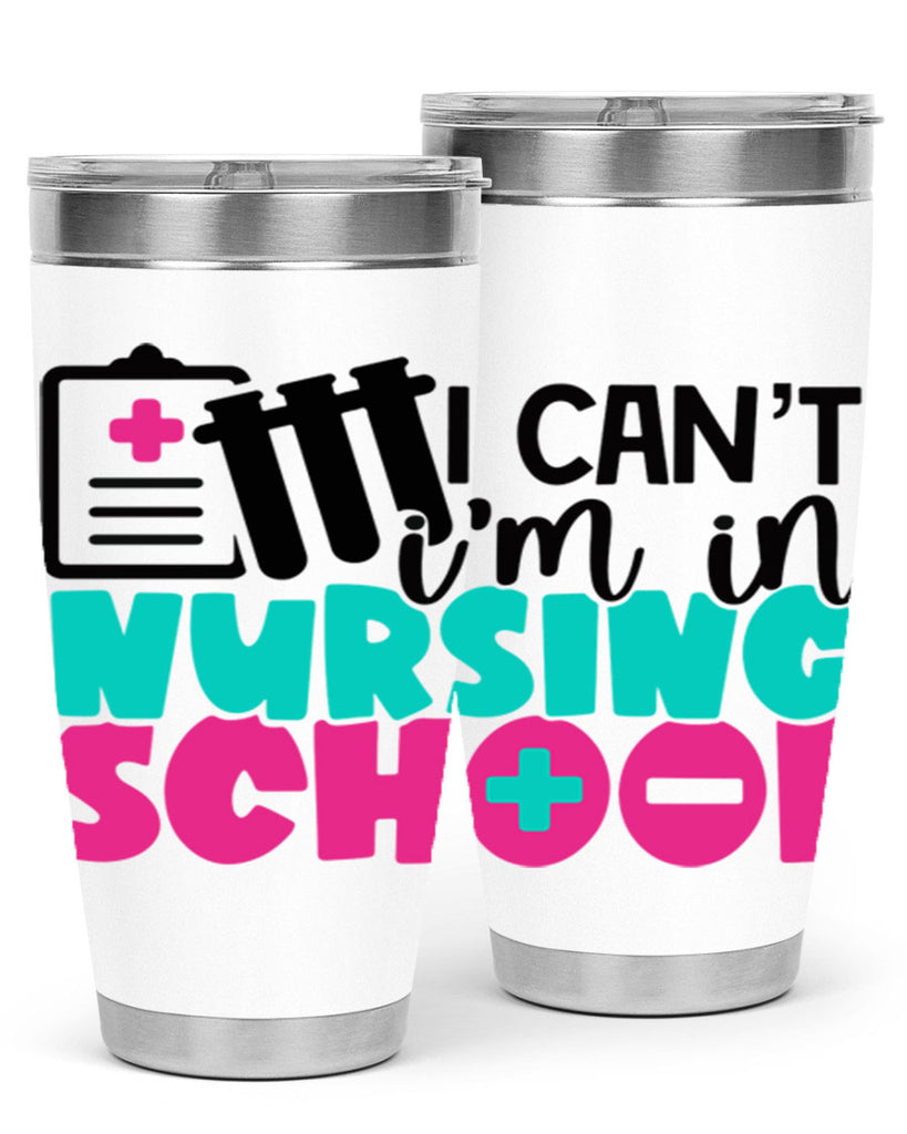 I Cant Im In Nursing School Style Style 177#- nurse- tumbler