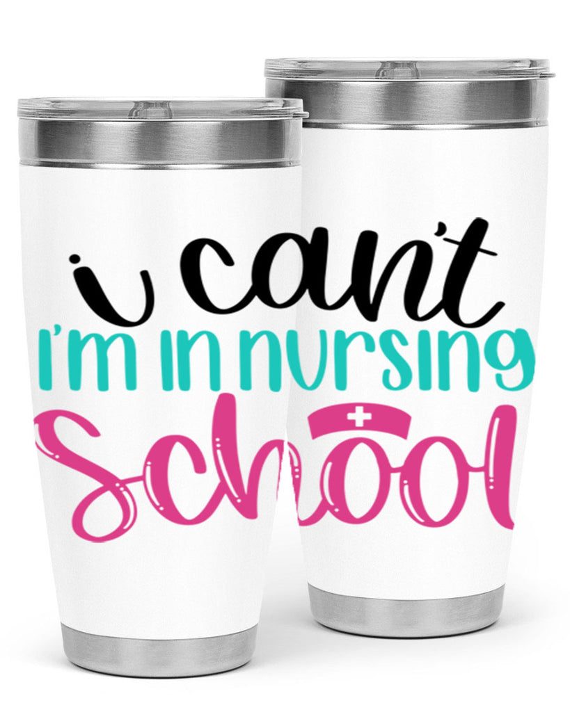 I Cant Im In Nursing School Style Style 178#- nurse- tumbler