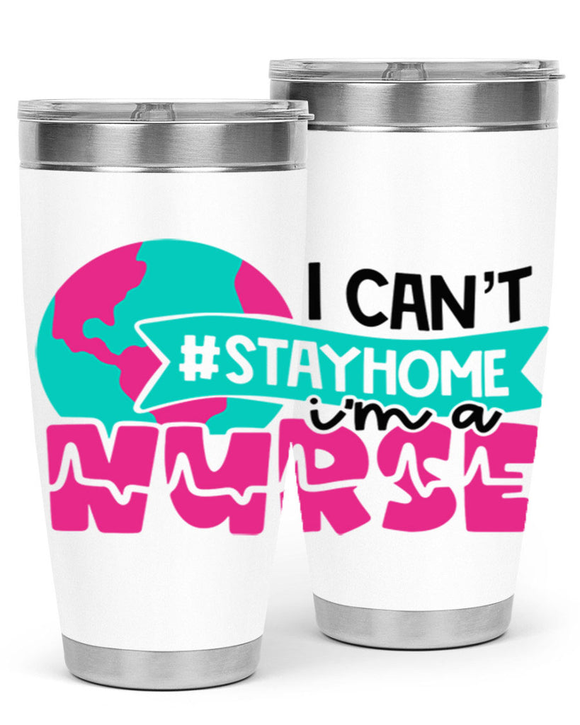 I Cant StayHome Im A Nurse Style Style 176#- nurse- tumbler