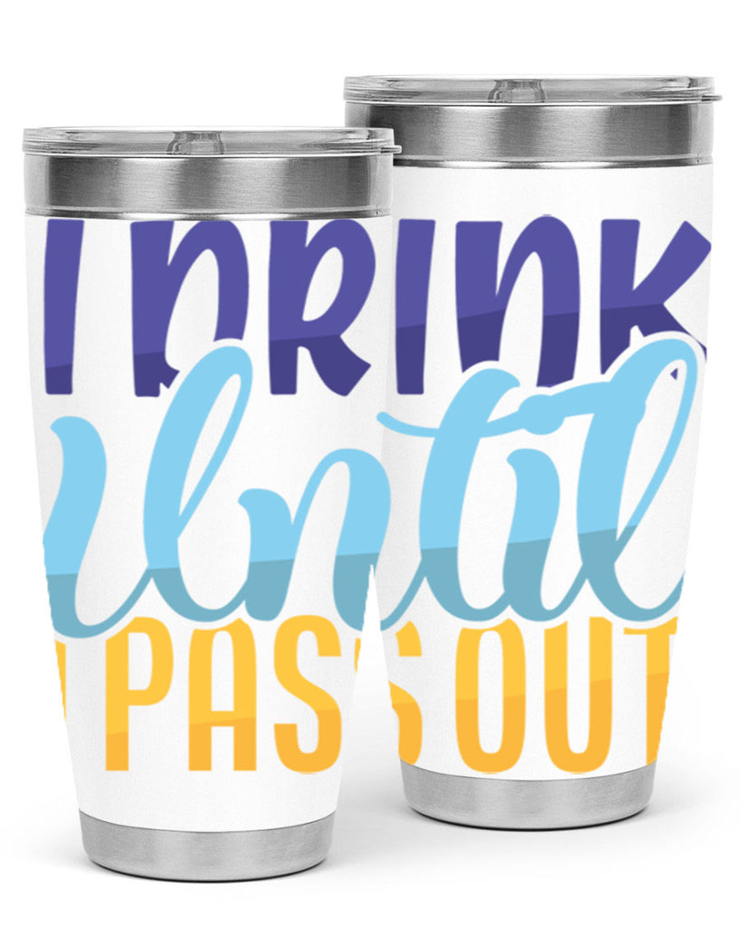 I Drink Until I Pass Out Style 258#- baby- tumbler