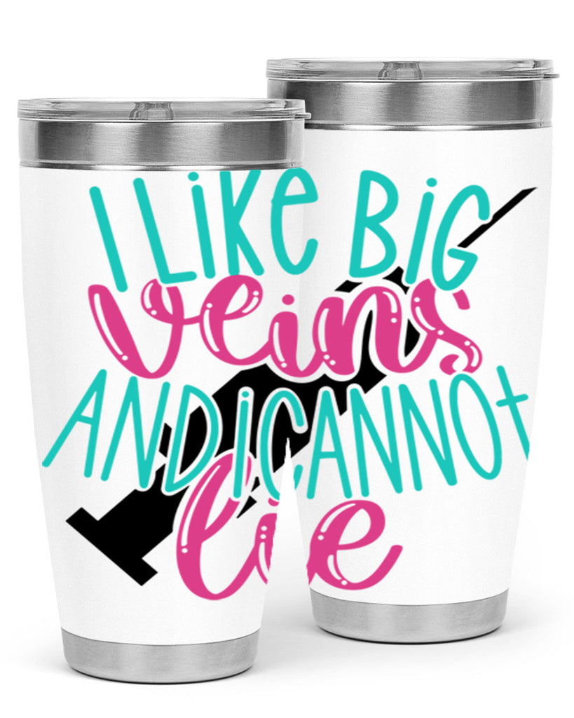 I Like Big Veins And I Can Not Lie Style Style 175#- nurse- tumbler