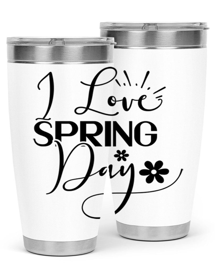 I Love Spring Day 265#- spring- Tumbler