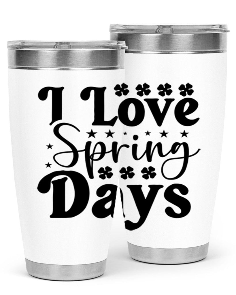 I Love Spring Days 267#- spring- Tumbler