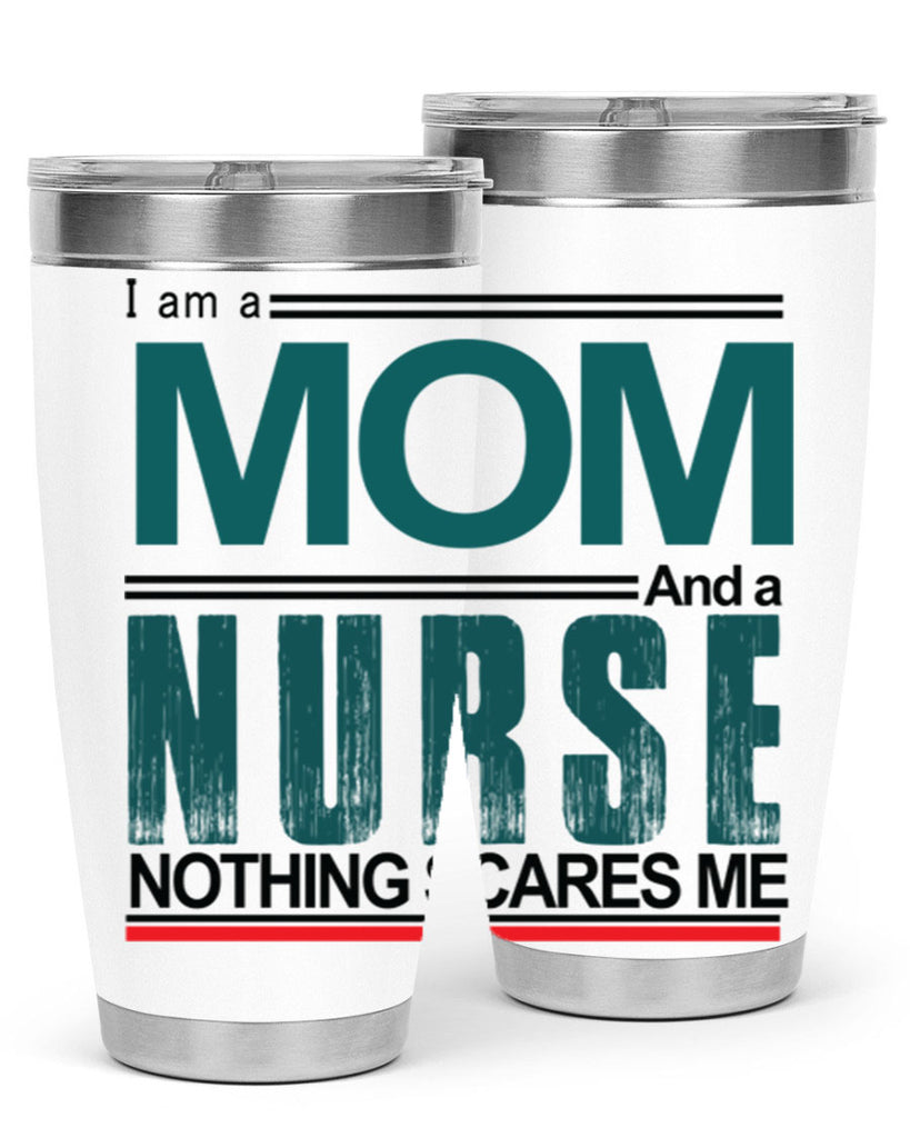 I am a mom and a nurse Style 329#- nurse- tumbler