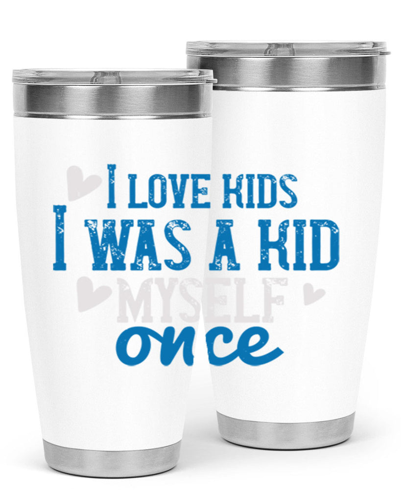 I love kids I was a kid myself once Style 35#- baby- Tumbler