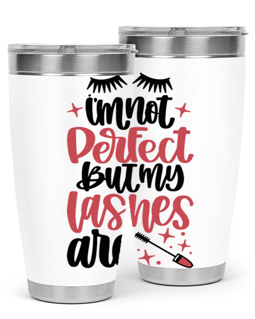 I∩m Not Perfect But My Lashes Are Style 78#- make up- Tumbler