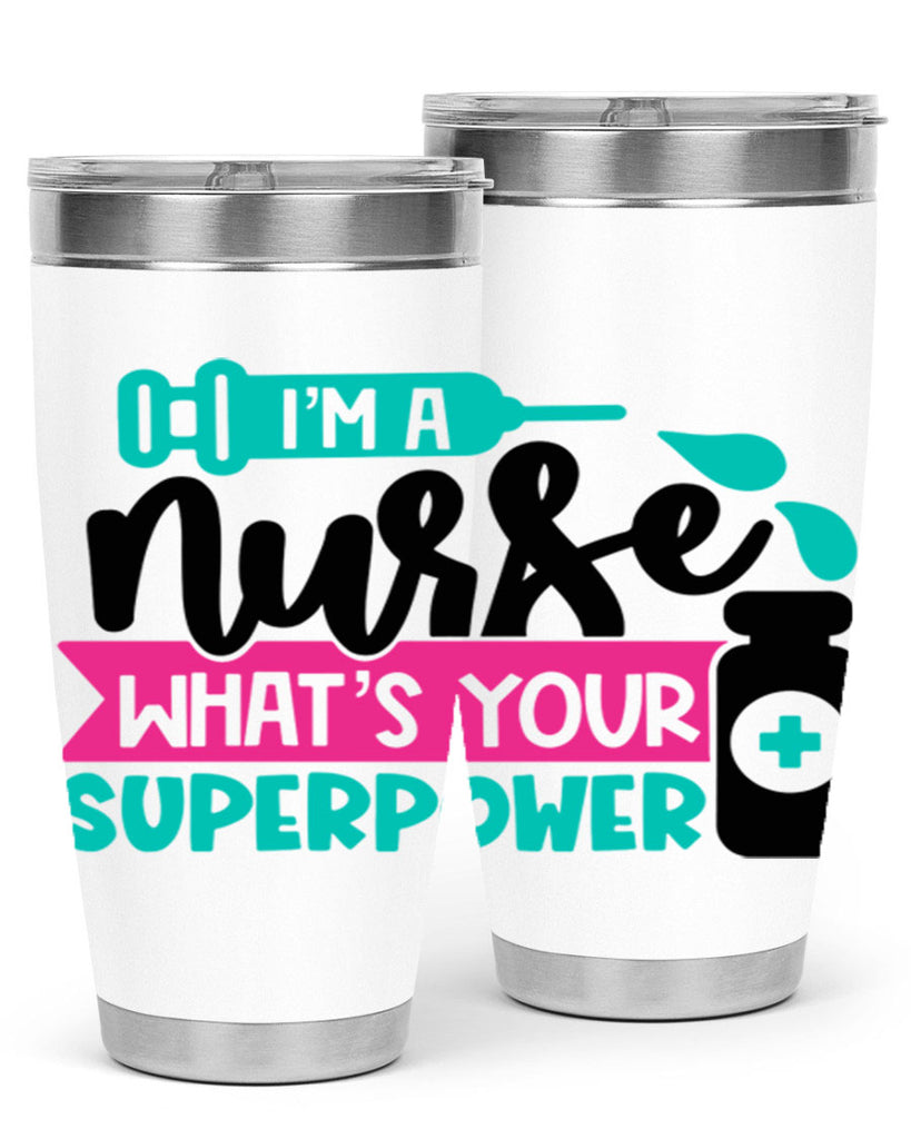 Im A Nurse Whats Your Superpower Style Style 156#- nurse- tumbler