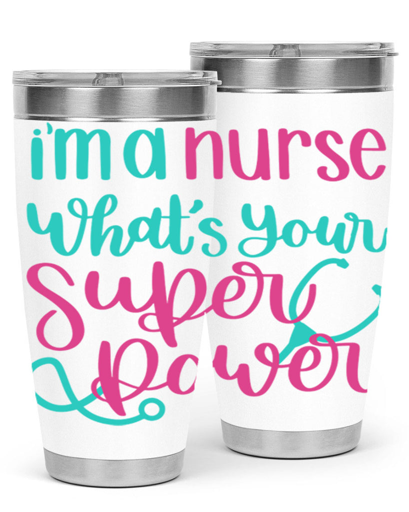 Im A Nurse Whats Your Superpower Style Style 157#- nurse- tumbler