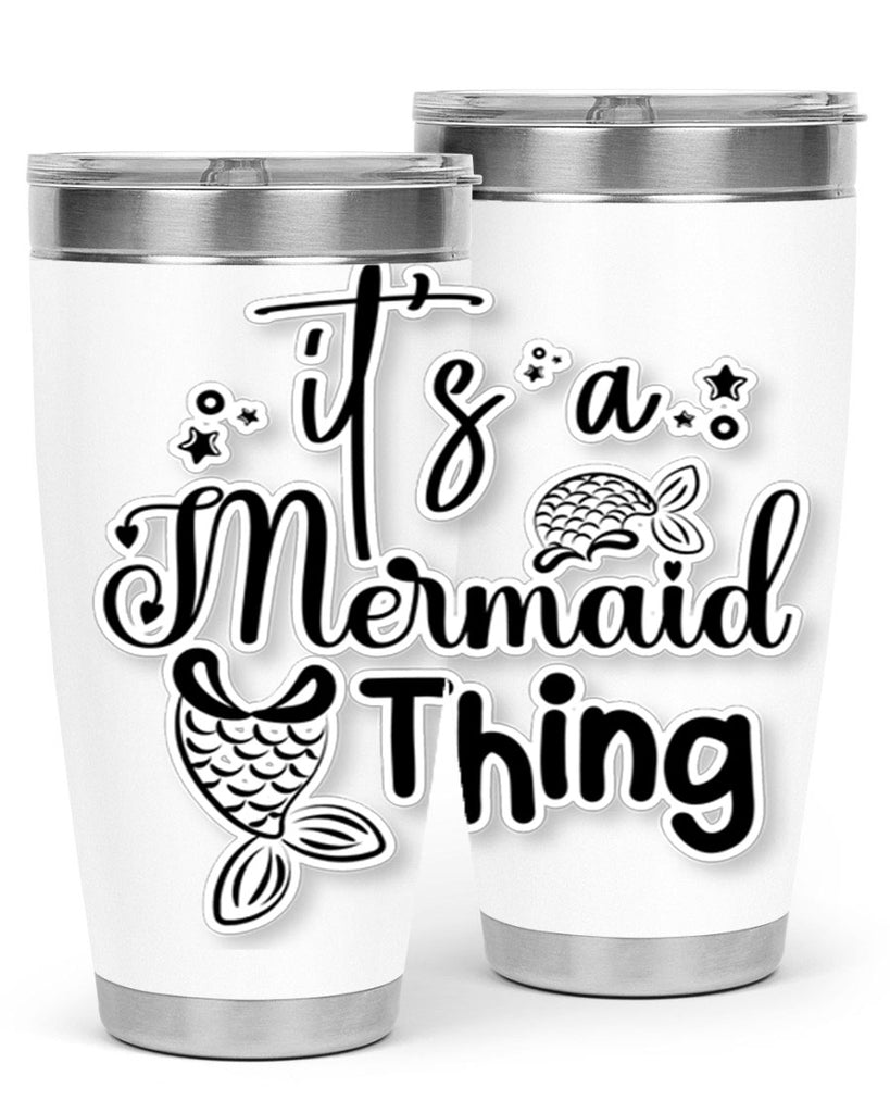 Its A Mermaid Thing 285#- mermaid- Tumbler