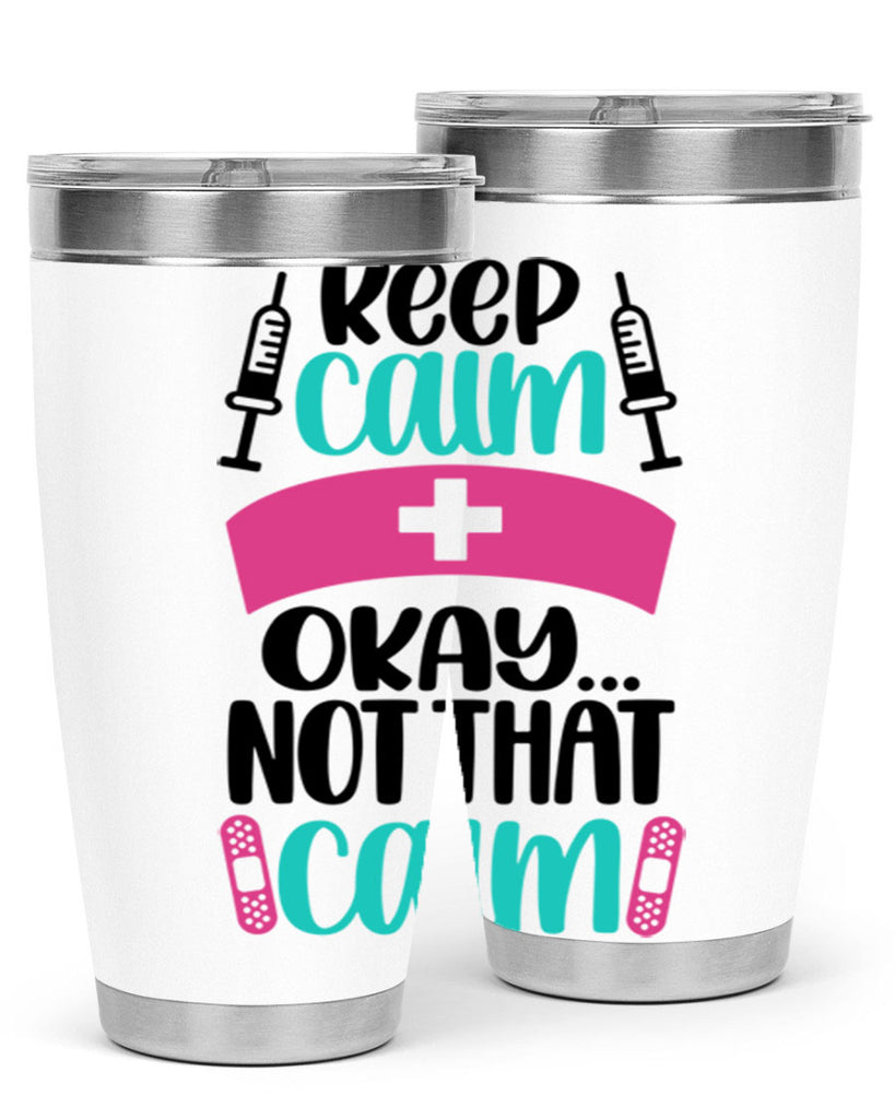 Keep Calm Okay Not Style Style 145#- nurse- tumbler