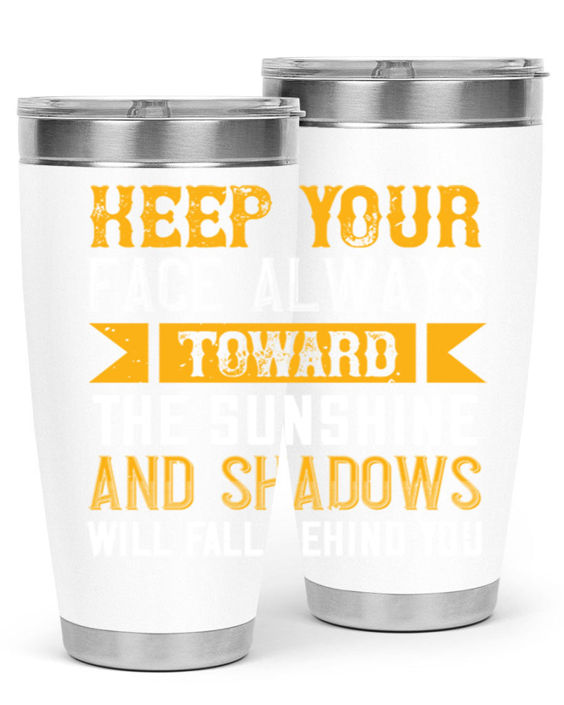 Keep your face always toward the sunshine – and shadows will fall behind you Style 299#- nurse- tumbler