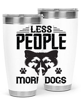 Less People More Dogs Style 179#- dog- Tumbler