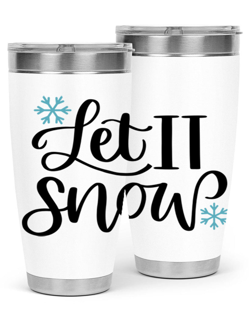 Let It Snow344#- winter- Tumbler