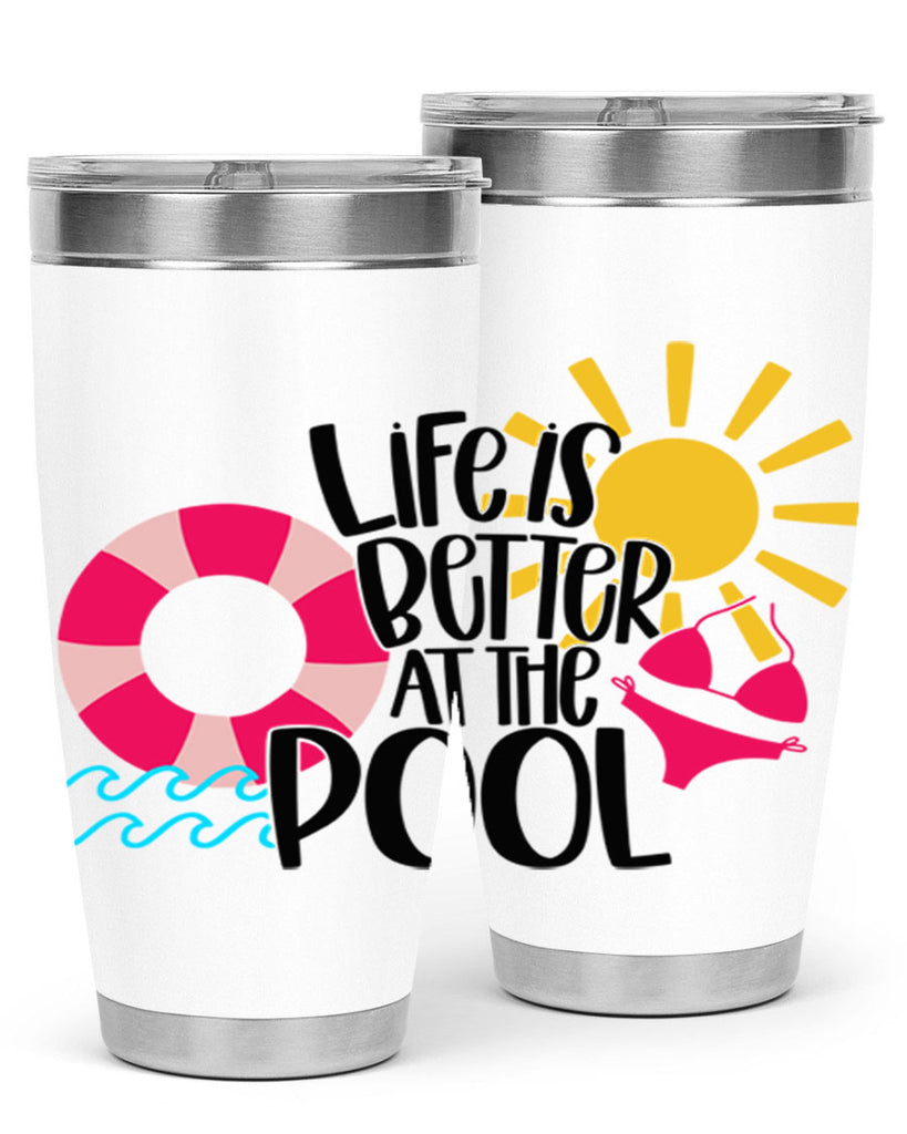Life Is Better At The Pool Style 33#- summer- Tumbler