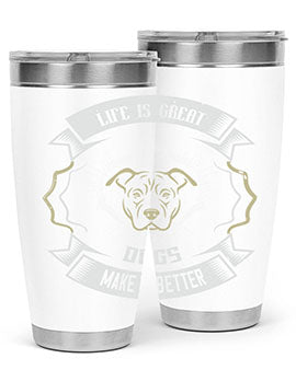 Life is Great Dogs make it Better Style 173#- dog- Tumbler